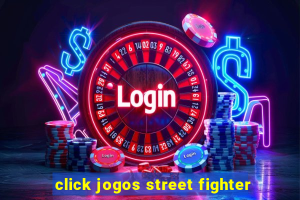 click jogos street fighter